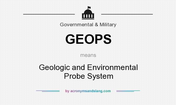 What does GEOPS mean? It stands for Geologic and Environmental Probe System