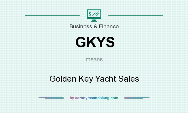 What does GKYS mean? It stands for Golden Key Yacht Sales