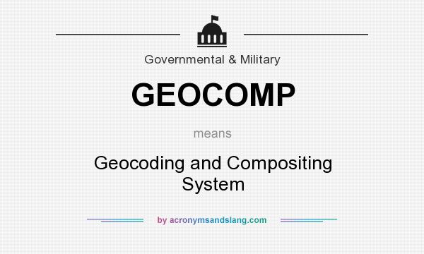 What does GEOCOMP mean? It stands for Geocoding and Compositing System