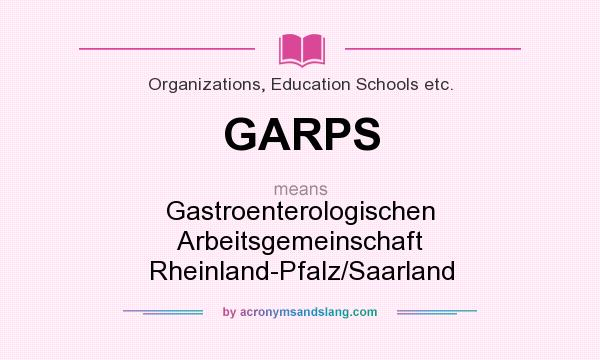 What does GARPS mean? It stands for Gastroenterologischen Arbeitsgemeinschaft Rheinland-Pfalz/Saarland