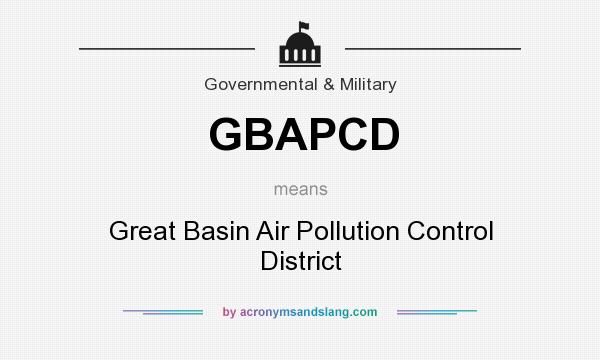 What does GBAPCD mean? It stands for Great Basin Air Pollution Control District