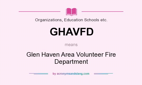 What does GHAVFD mean? It stands for Glen Haven Area Volunteer Fire Department