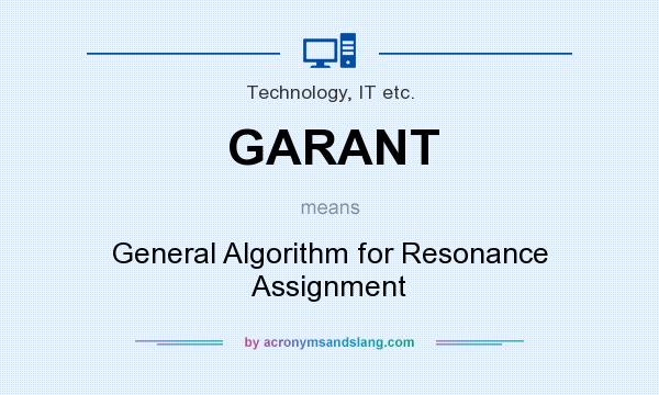 What does GARANT mean? It stands for General Algorithm for Resonance Assignment