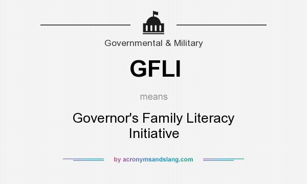 What does GFLI mean? It stands for Governor`s Family Literacy Initiative