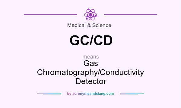 What does GC/CD mean? It stands for Gas Chromatography/Conductivity Detector