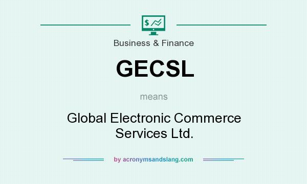 What does GECSL mean? It stands for Global Electronic Commerce Services Ltd.