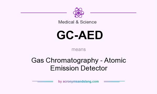What does GC-AED mean? It stands for Gas Chromatography - Atomic Emission Detector