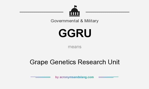 What does GGRU mean? It stands for Grape Genetics Research Unit