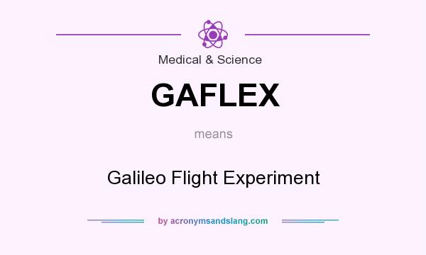 What does GAFLEX mean? It stands for Galileo Flight Experiment