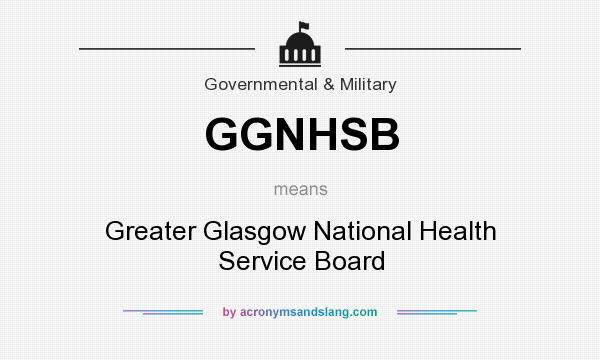 What does GGNHSB mean? It stands for Greater Glasgow National Health Service Board
