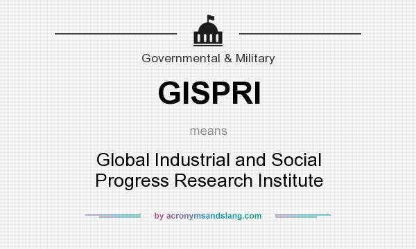 What does GISPRI mean? It stands for Global Industrial and Social Progress Research Institute