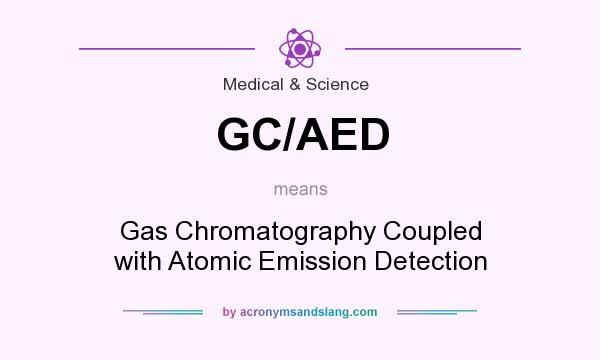 What does GC/AED mean? It stands for Gas Chromatography Coupled with Atomic Emission Detection