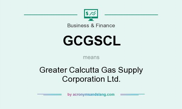 What does GCGSCL mean? It stands for Greater Calcutta Gas Supply Corporation Ltd.