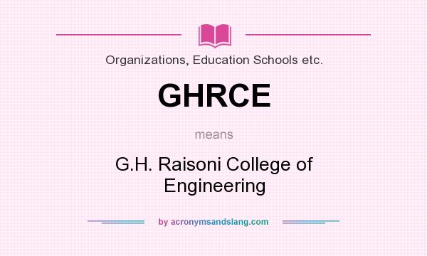 What does GHRCE mean? It stands for G.H. Raisoni College of Engineering