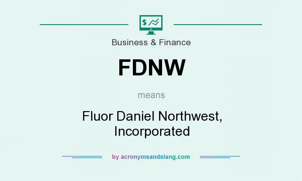 What does FDNW mean? It stands for Fluor Daniel Northwest, Incorporated