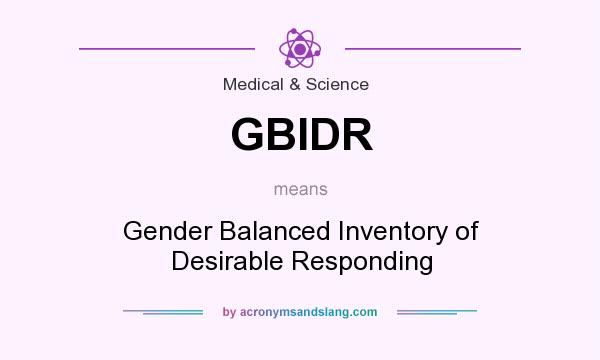 What does GBIDR mean? It stands for Gender Balanced Inventory of Desirable Responding
