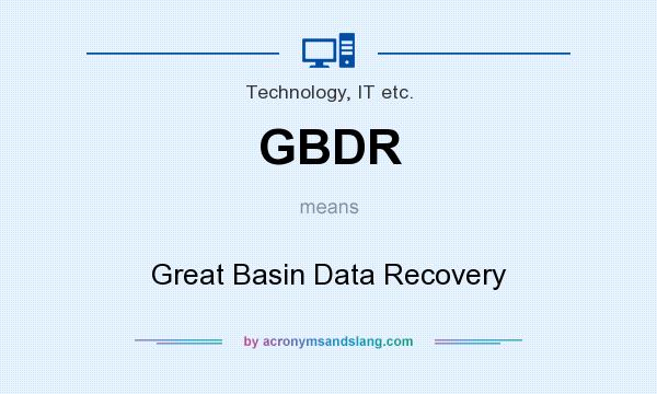 What does GBDR mean? It stands for Great Basin Data Recovery