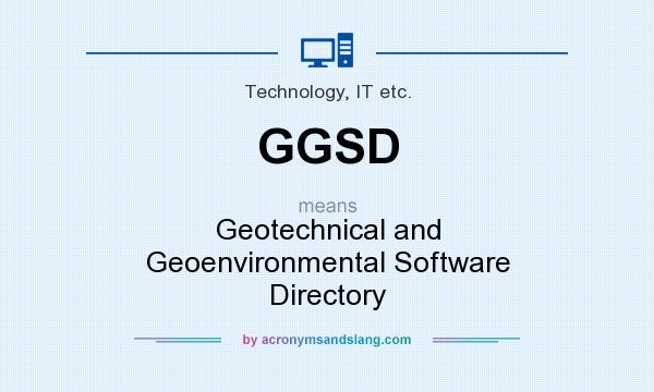 What does GGSD mean? It stands for Geotechnical and Geoenvironmental Software Directory