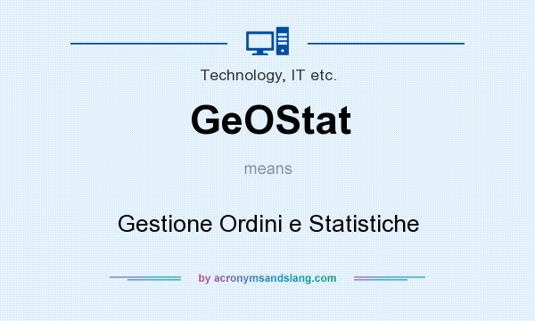 What does GeOStat mean? It stands for Gestione Ordini e Statistiche