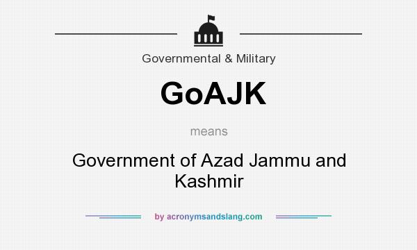 What does GoAJK mean? It stands for Government of Azad Jammu and Kashmir