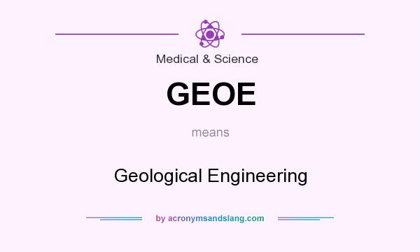 What does GEOE mean? It stands for Geological Engineering