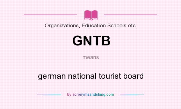 What does GNTB mean? It stands for german national tourist board