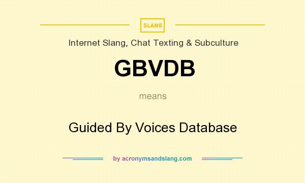 What does GBVDB mean? It stands for Guided By Voices Database