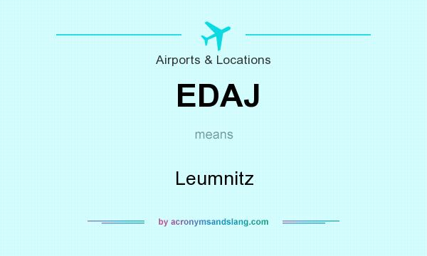What does EDAJ mean? It stands for Leumnitz