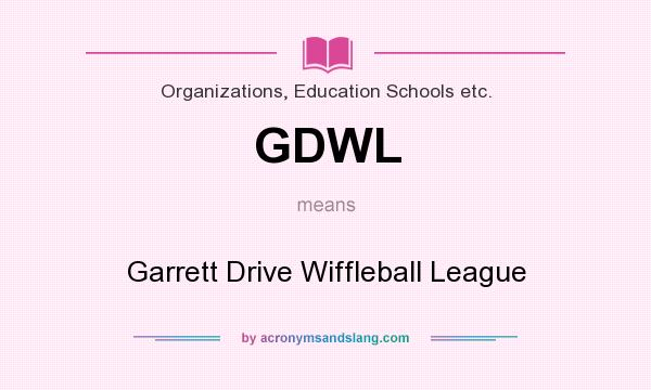 What does GDWL mean? It stands for Garrett Drive Wiffleball League