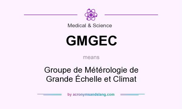 What does GMGEC mean? It stands for Groupe de Métérologie de Grande Échelle et Climat