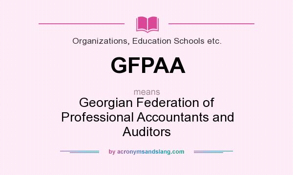 What does GFPAA mean? It stands for Georgian Federation of Professional Accountants and Auditors