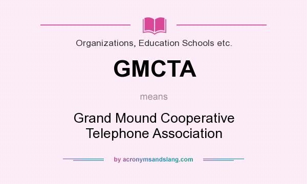 What does GMCTA mean? It stands for Grand Mound Cooperative Telephone Association