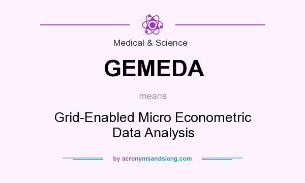What does GEMEDA mean? It stands for Grid-Enabled Micro Econometric Data Analysis