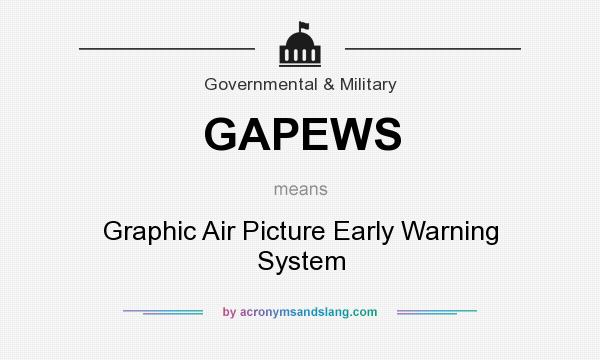 What does GAPEWS mean? It stands for Graphic Air Picture Early Warning System