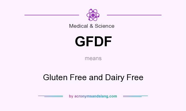 What does GFDF mean? It stands for Gluten Free and Dairy Free