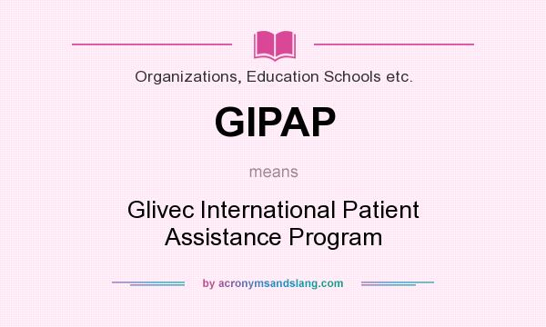 What does GIPAP mean? It stands for Glivec International Patient Assistance Program