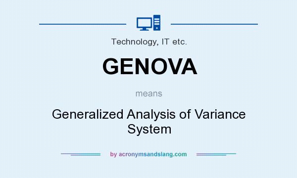 What does GENOVA mean? It stands for Generalized Analysis of Variance System