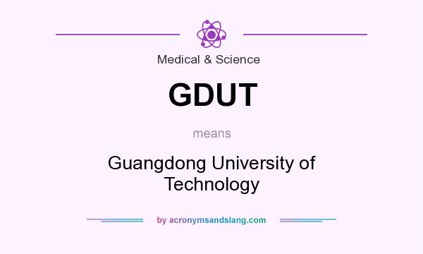 What does GDUT mean? It stands for Guangdong University of Technology