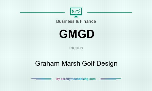 What does GMGD mean? It stands for Graham Marsh Golf Design