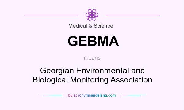 What does GEBMA mean? It stands for Georgian Environmental and Biological Monitoring Association