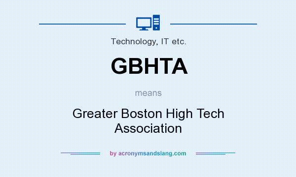 What does GBHTA mean? It stands for Greater Boston High Tech Association
