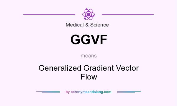 What does GGVF mean? It stands for Generalized Gradient Vector Flow
