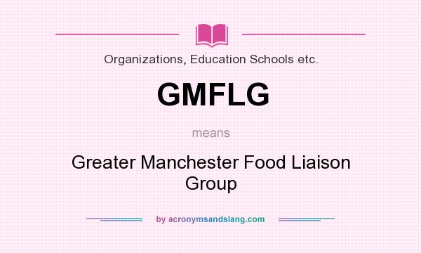 What does GMFLG mean? It stands for Greater Manchester Food Liaison Group