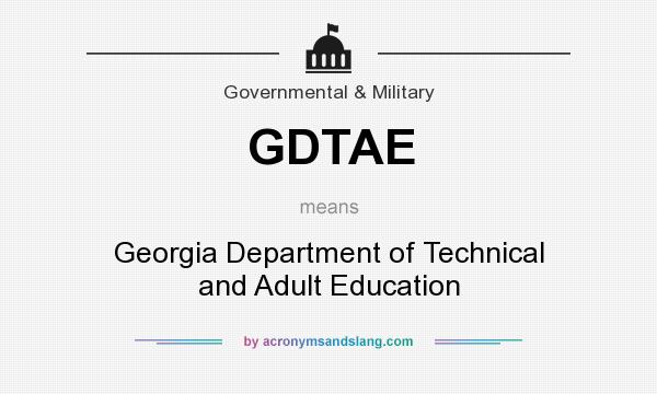 What does GDTAE mean? It stands for Georgia Department of Technical and Adult Education