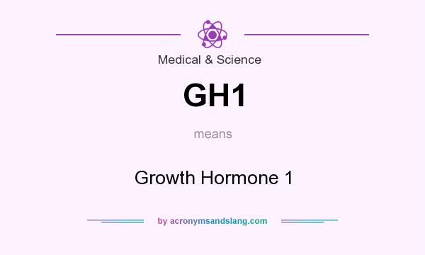 What does GH1 mean? It stands for Growth Hormone 1