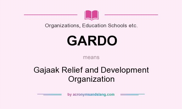 What does GARDO mean? It stands for Gajaak Relief and Development Organization