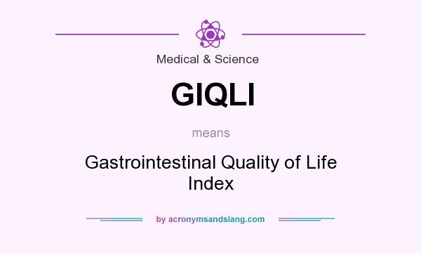 What does GIQLI mean? It stands for Gastrointestinal Quality of Life Index