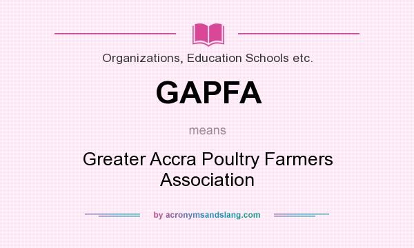 What does GAPFA mean? It stands for Greater Accra Poultry Farmers Association
