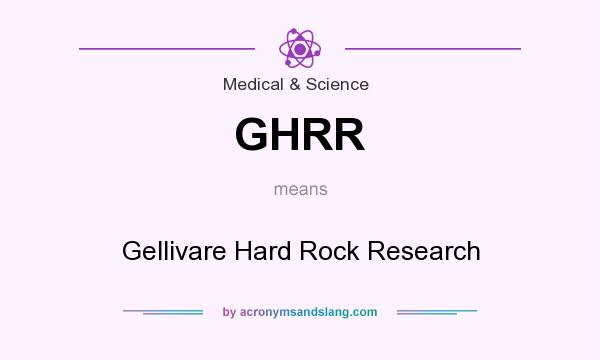 What does GHRR mean? It stands for Gellivare Hard Rock Research