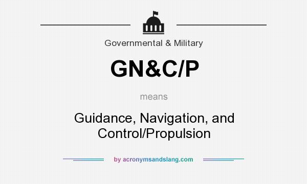 What does GN&C/P mean? It stands for Guidance, Navigation, and Control/Propulsion